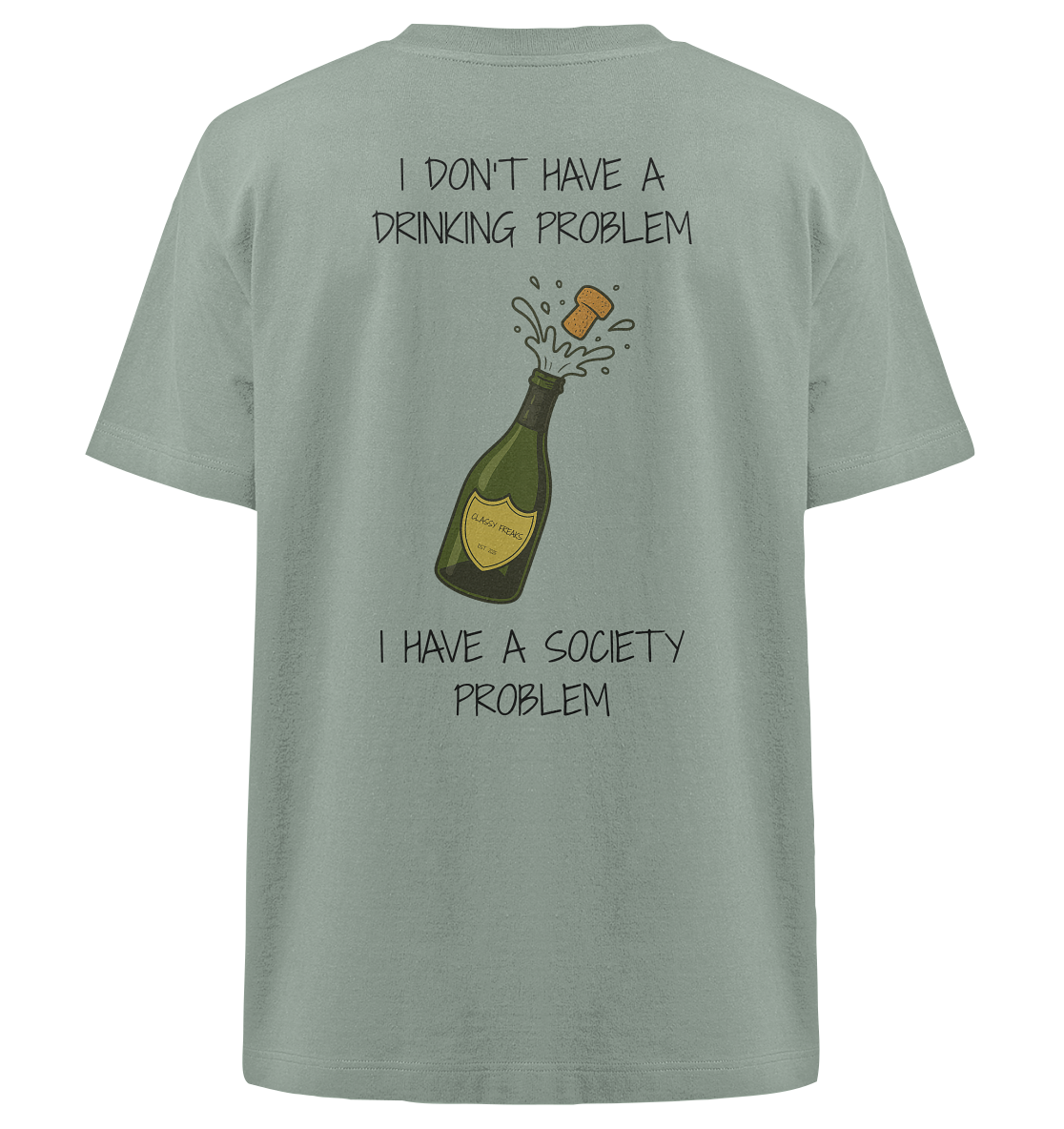 DRINKING PROBLEM - Classy Freaks Shirt